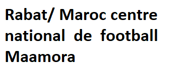 Rabat/ Maroc centre  national  de  football  Maamora 